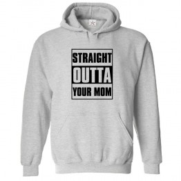 Straight Outta Your Mom Funny Unisex Classic Kids And Adults Pullover Hoodie									 									 																		 									 									